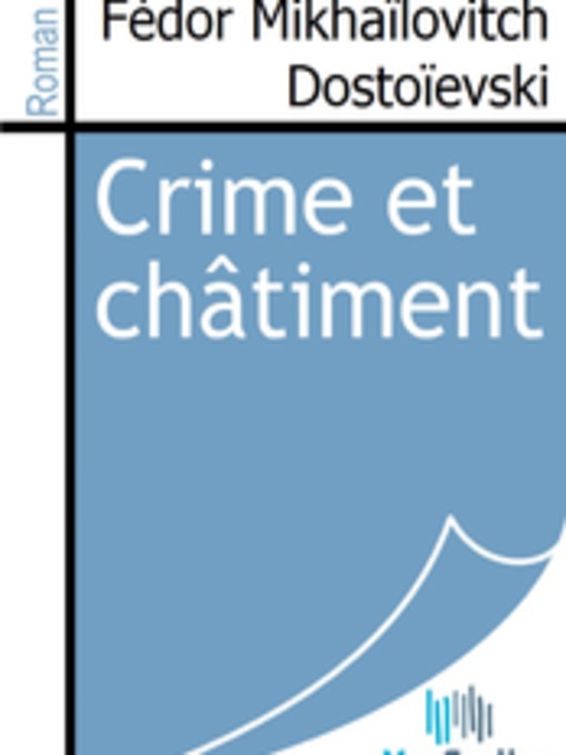 Title details for Crime et châtiment by Fédor Mikhaïlovitch Dostoïevski - Available